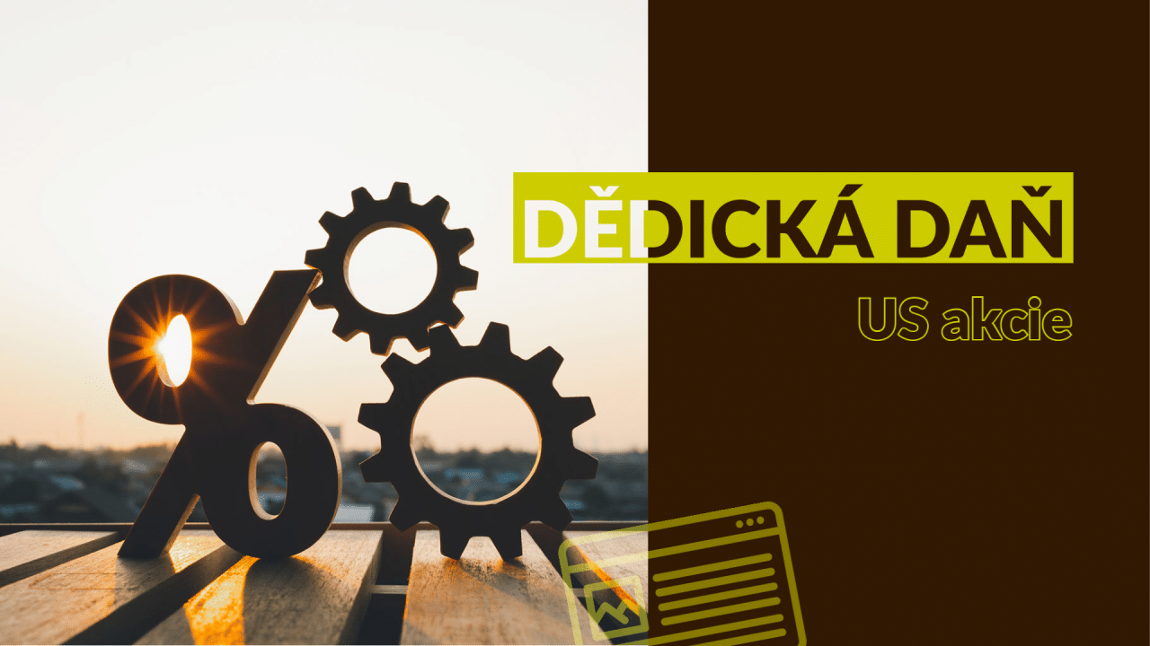 Dědická daň z US akcií. Můžete přijít i o 40 portfolia!